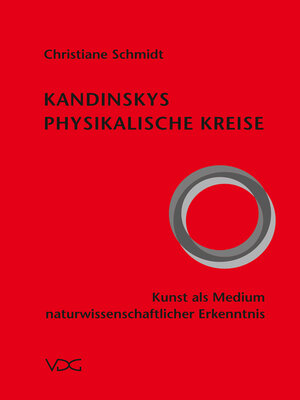 cover image of Kandinskys physikalische Kreise – Kunst als Medium naturwissenschaftlicher Erkenntnis